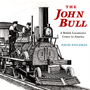 The John Bull: An English Locomotive Comes to America book cover