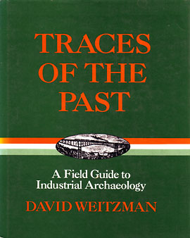 Traces of the Past: A Field Guide to American Industrial Archaeology book cover